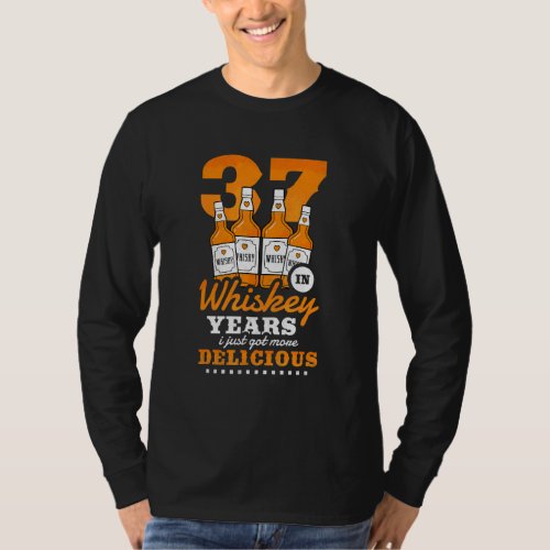 37th Birthday In Whiskey Years I Just Got More Del T_Shirt
