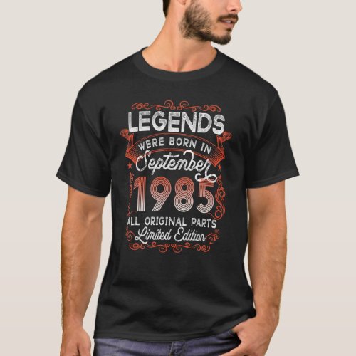 37th Birthday Legends Born In September 1985 37 Yr T_Shirt