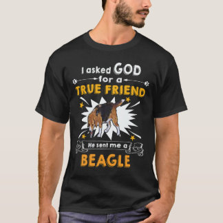 38 Asked God - True Friend - A Beagle T-Shirt