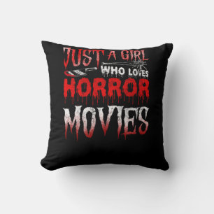 38.Horror Movie Just A Girl Who Loves Horror Movie Throw Pillow