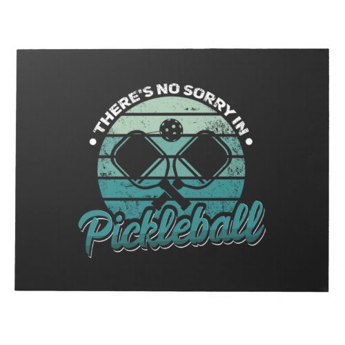 38Theres No Sorry In Pickleball Notepad