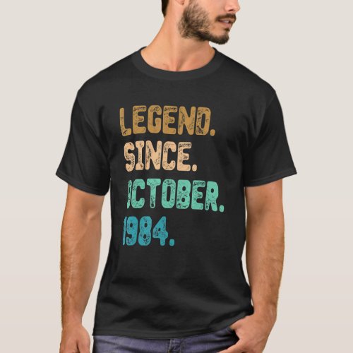 38 Year Old Legend Since October 1984 38th Birthda T_Shirt