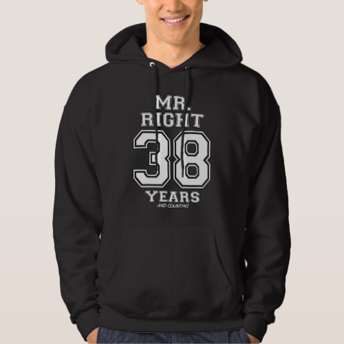 38 Years Being Mr Right Couples Anniversary For Hi Hoodie