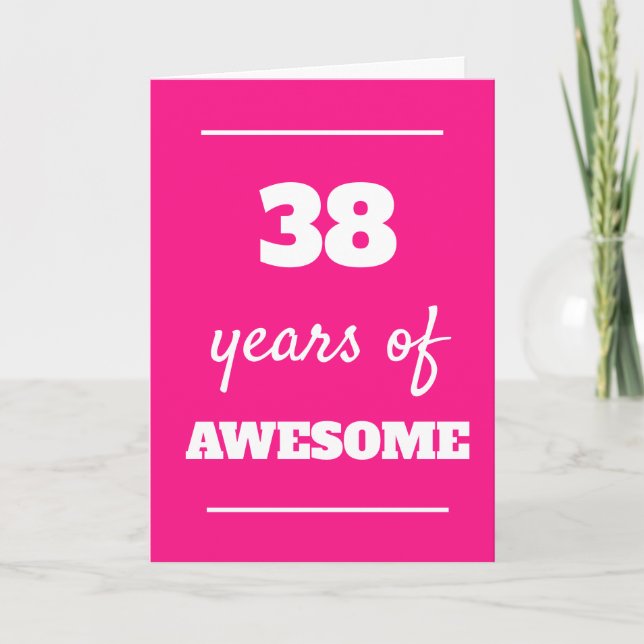 38 Years of Awesome - Pink 38th Birthday Card (Front)