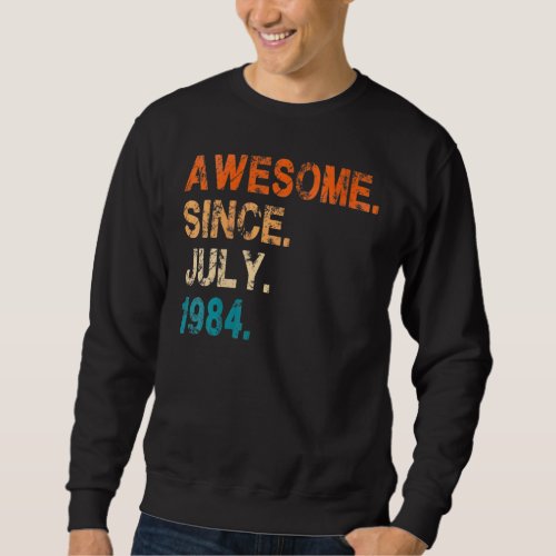 38 Years Old  Awesome Since July 1984 38th Birthda Sweatshirt