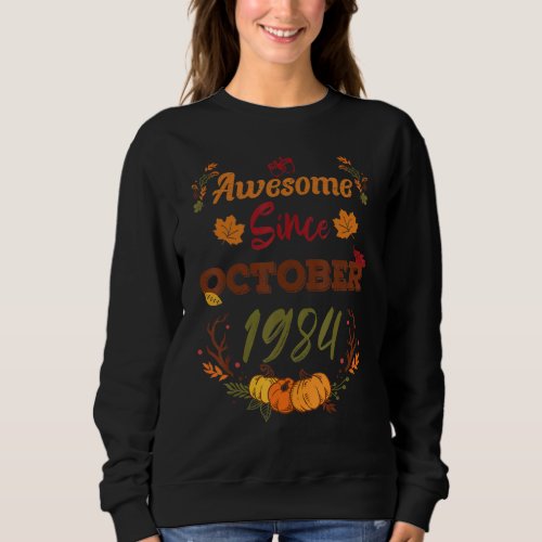 38 Years Old Awesome Since October 1984 38th year Sweatshirt