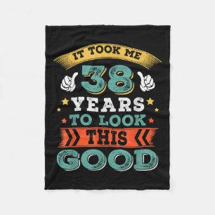 38 Years Old Birthday Quote Graphics Funny 38th B- Fleece Blanket