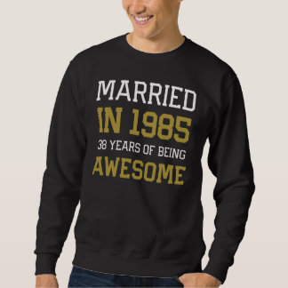 38th Anniversary for Men Married In 1985 Couples H Sweatshirt