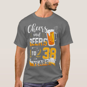 38th Birthday Cheers And Beers To 38 Years Born In T-Shirt