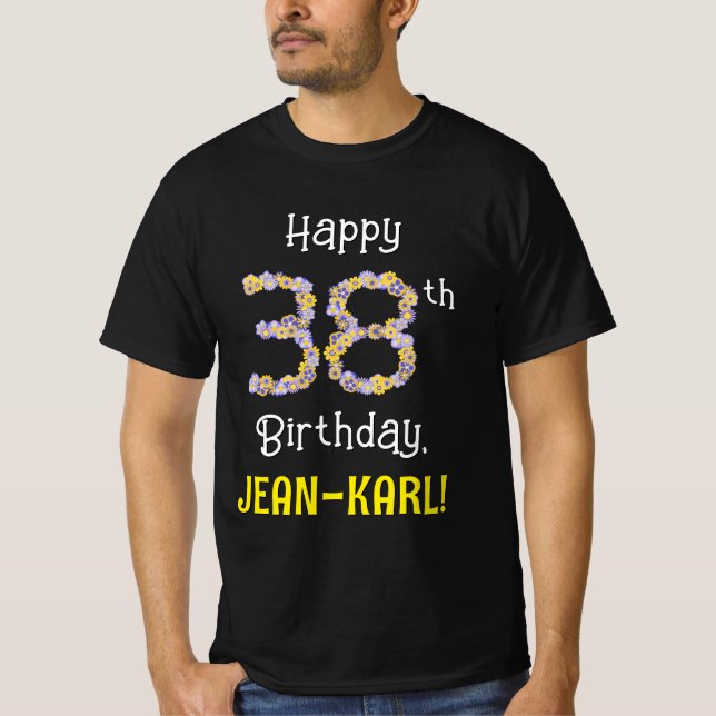 38th Birthday: Floral Flowers Number “38” + Name T-Shirt (Front)
