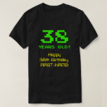 [ Thumbnail: 38th Birthday: Fun, 8-Bit Look, Nerdy / Geeky "38" T-Shirt ]