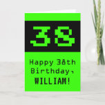 [ Thumbnail: 38th Birthday: Nerdy / Geeky Style "38" and Name Card ]
