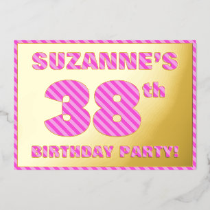 38th Birthday Party — Bold, Fun, Pink Stripes # 38 Foil Invitation