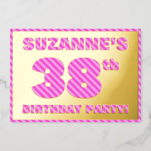 38th Birthday Party  Bold Fun Pink Stripes  38 Foil Invitation