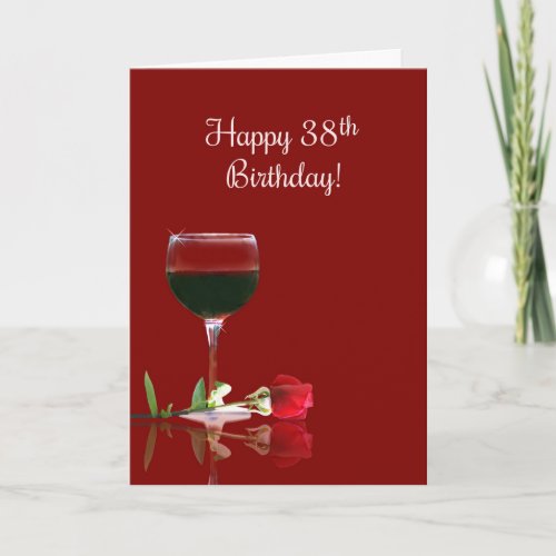 38th Birthday Wine and Rose Card