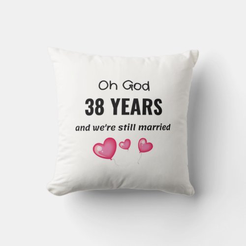 38th Wedding Anniversary Funny Gift for Him or Her Throw Pillow