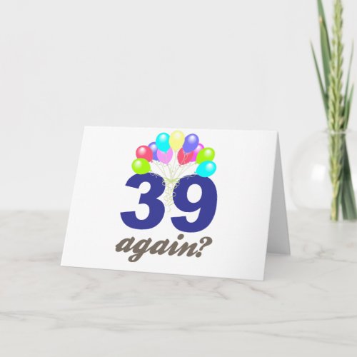 39 Again Birthday Gifts  Souvenirs Card