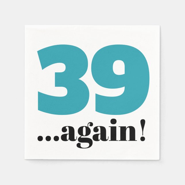 39 again teal turquoise blue birthday celebration  napkins (Front)