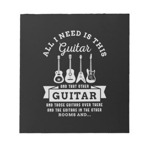 39All I Need Is This Guitar And That Other Guitar Notepad