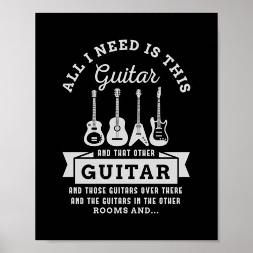 39All I Need Is This Guitar And That Other Guitar Poster