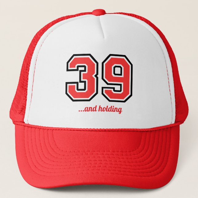 "39 and Holding" Birthday Party Trucker Hat (Front)