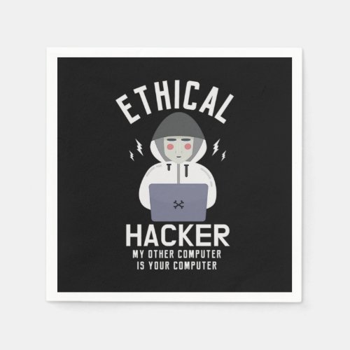 39Ethical Hacker My Other Computer Is Your Comput Napkins