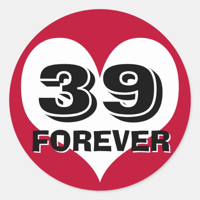 39 FOREVER Heart Classic Round Sticker (Front)