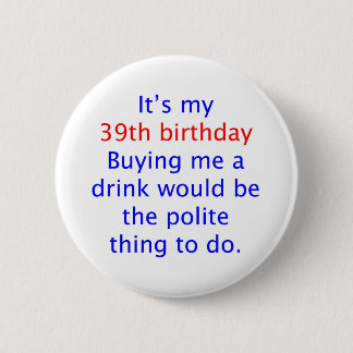 39 Polite thing to do Button