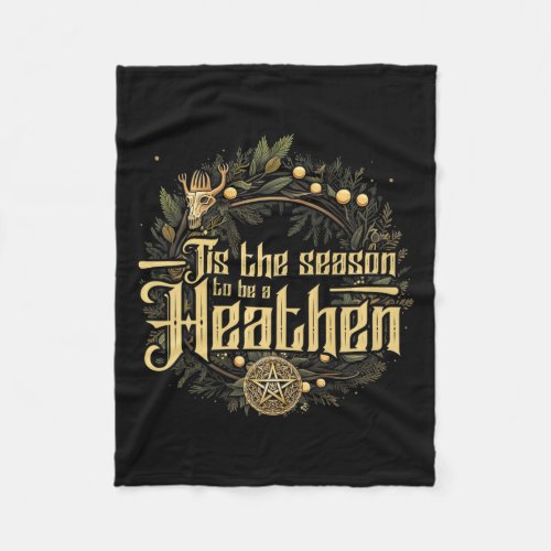 39tis The Season To Be A Heathen Pagan Christma Fleece Blanket