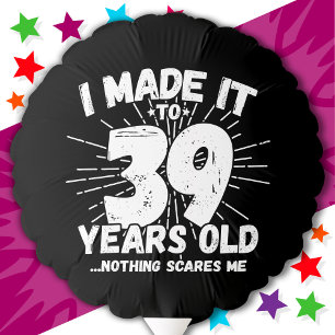 39 Year Old Sarcastic Meme Funny 39th Birthday Balloon