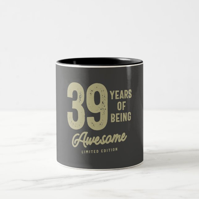 39 Years Of Being Awesome 39th Birthday Two-Tone Coffee Mug (Center)