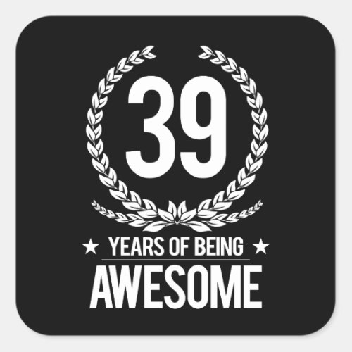 39th Birthday 39 Years Of Being Awesome Square Sticker