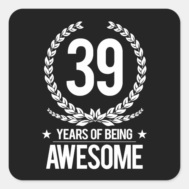39th Birthday (39 Years Of Being Awesome) Square Sticker (Front)