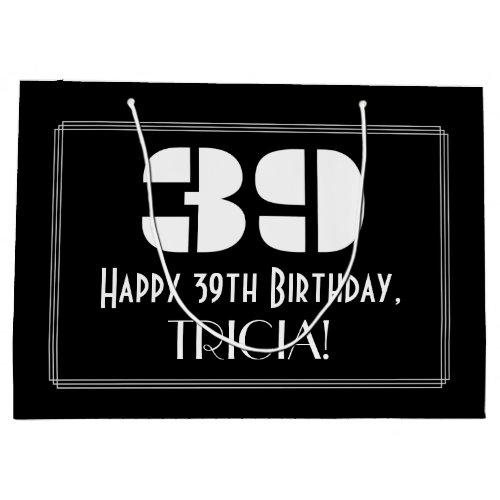 39th Birthday  Art Deco Inspired Look 39  Name Large Gift Bag