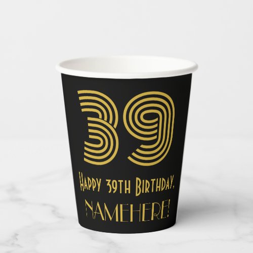 39th Birthday Art Deco Inspired Look 39  Name Paper Cups