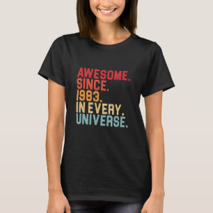 39th Birthday Awesome 1983 In Every Universe 39 Ye T-Shirt
