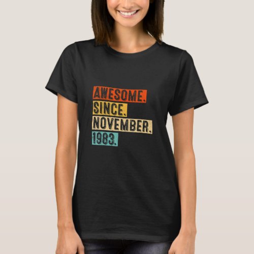 39th Birthday  Awesome Since November 1983 39 Year T_Shirt