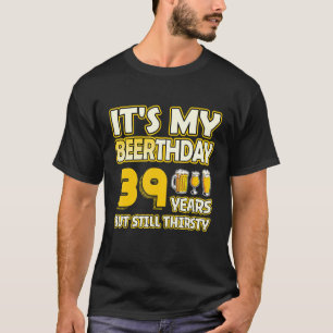39th Birthday Beerthday 39 Years old funny Beer T-Shirt