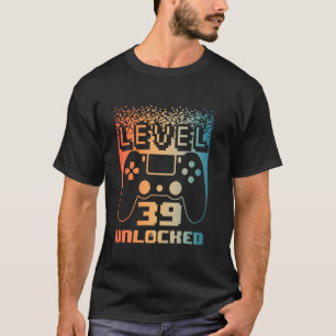 39th Birthday For Men Level 39 Unlocked Gamer 39 Y T-Shirt