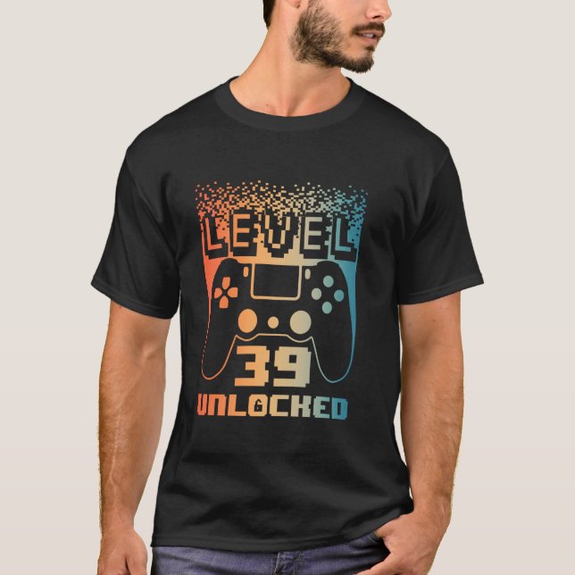 39th Birthday For Men Level 39 Unlocked Gamer 39 Y T-Shirt (Front)