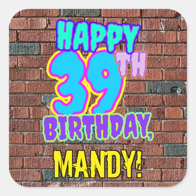 39th Birthday – Fun, Urban Graffiti Inspired Look Square Sticker (Front)