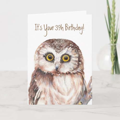 39th Birthday Hope its a HOOT Owl Bird Card