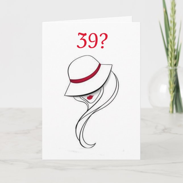 **39th BIRTHDAY IS NOT SO BAD** Card (Front)