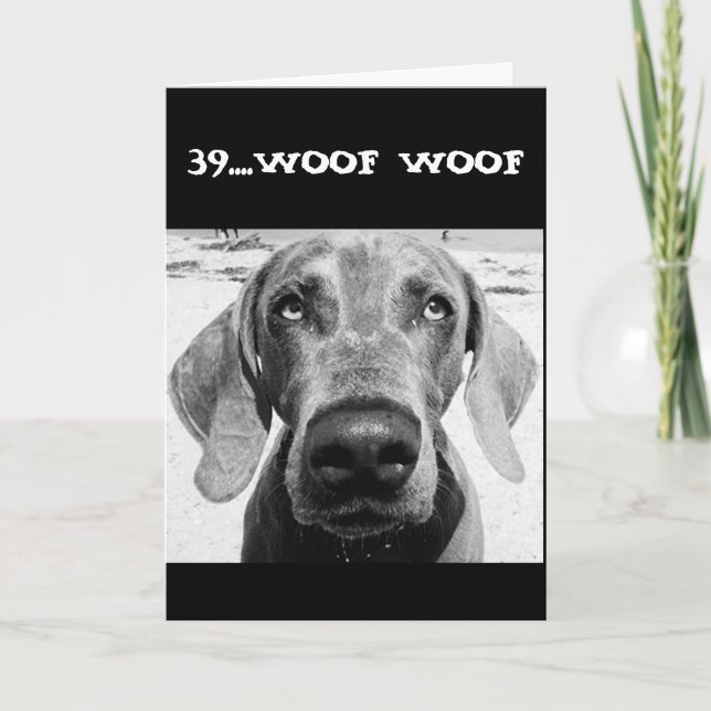 **39th BIRTHDAY IS NOT SO BAD** Card (Front)