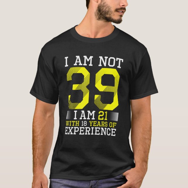 39Th Birthday Man Woman 39 Year Old Gift T-Shirt (Front)