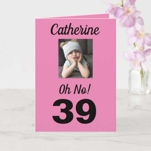 39th Birthday Oh No Funny Cute Pink Girly Card