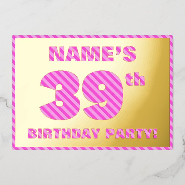 39th Birthday Party — Bold, Fun, Pink Stripes # 39 Foil Invitation (Front)