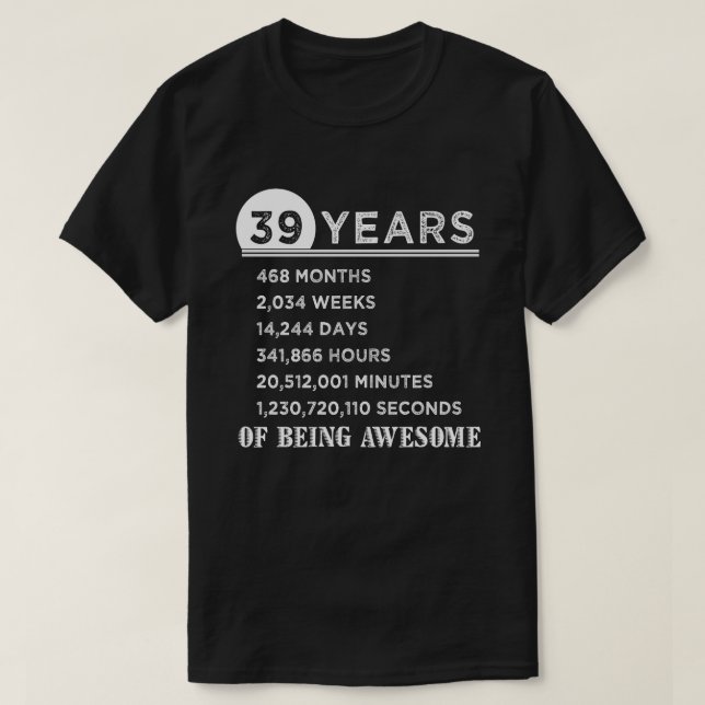 39th Birthday Shirt 39 Years Old Anniversary Gifts (Design Front)