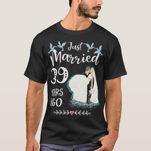 39th Wedding Anniversary just Married 39 Years T-Shirt (Front)