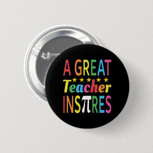 3.14 A Great Teacher Inspires Pun Funny Math Joke Button